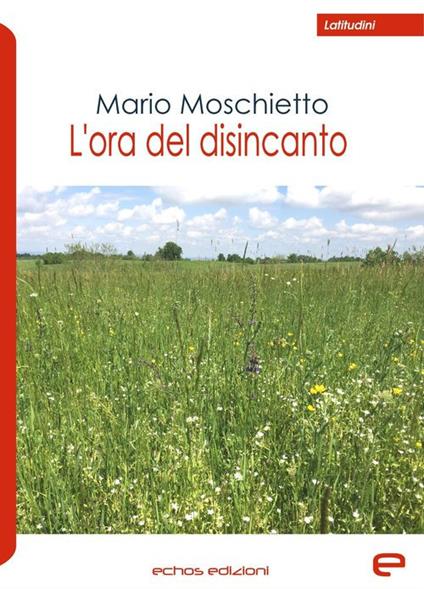 L' ora del disincanto - Mario Moschietto - copertina