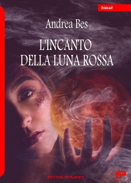 L' incanto della luna rossa - Andrea Bes - copertina