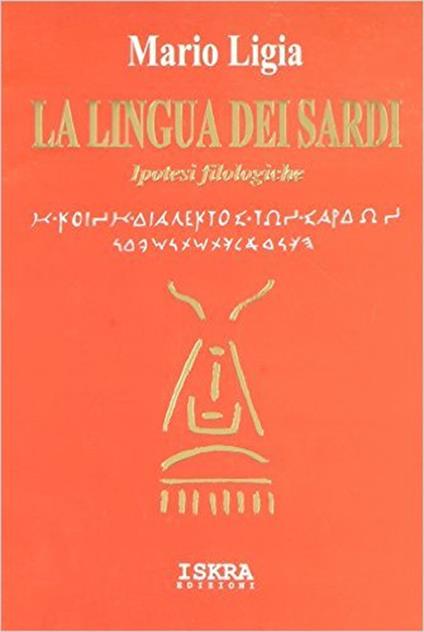 La lingua dei sardi. Ipotesi filologiche - Mario Ligia - copertina