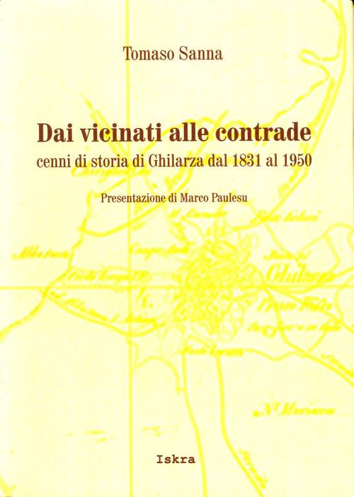 Dai vicinati alle contrade. Cenni di storia di Ghilarza dal 1931 al 1950 - Tomaso Sanna - copertina