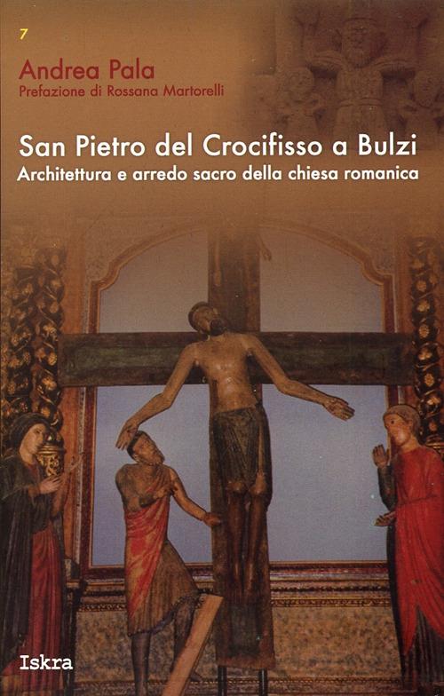 San Pietro del crocifisso a Bulzi. Architettura e arredo sacro della chiesa romanica - Andrea Pala - copertina