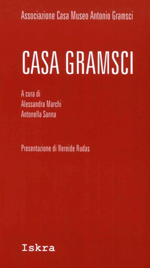Casa Gramsci - Alessandra Marchi,Antonella Sanna - copertina