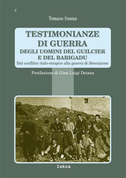 Testimonianze di guerra degli uomini del Guilcier e del Barigadu. Dal conflitto Italo-Etiopico alla guerra di liberazione - Tomaso Sanna - copertina