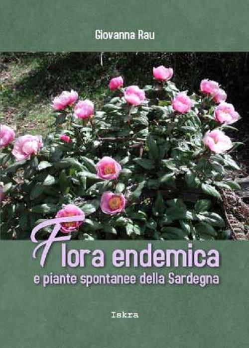 Flora endemica e piante spontanee della Sardegna - Giovanna Rau - copertina