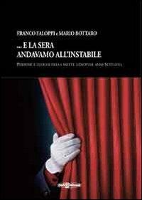 E la sera andavamo all'instabile - Franco Faloppi,Mario Bottaro - copertina