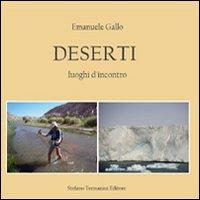 Deserti. Luoghi d'incontro. Ediz. italiana e inglese - Emanuele Gallo - copertina