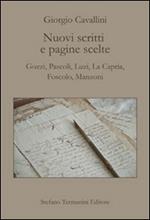 Nuovi scritti e pagine scelte. Gozzi, Pascoli, Luzi, La Capria, Foscolo, Manzoni