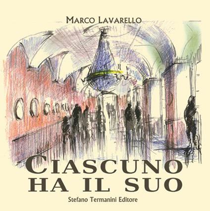 Ciascuno ha il suo - Marco Lavarello - copertina