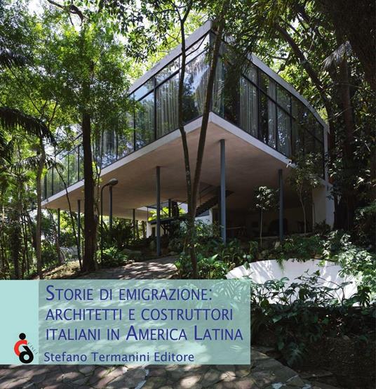 Storie di emigrazione. Architetti e costruttori italiani in America Latina. Ediz. italiana, inglese e spagnola - copertina