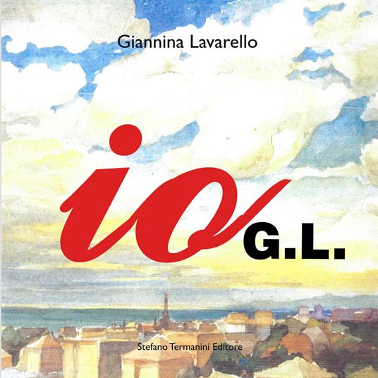 Io. Ediz. illustrata - Giannina Lavarello - copertina