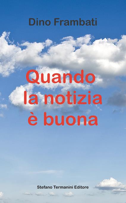 Quando la notizia è buona - Dino Frambati - copertina