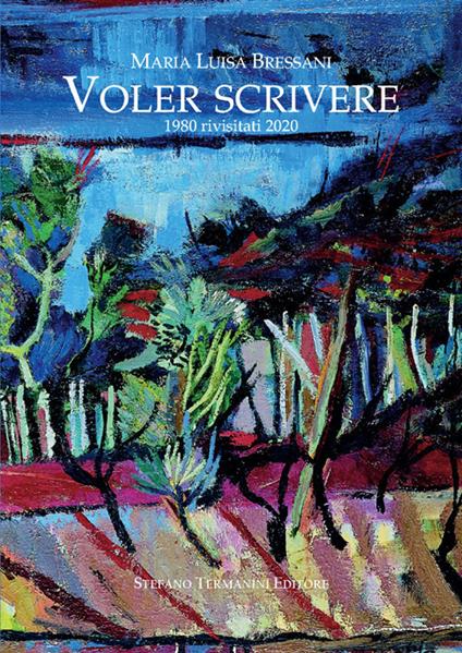 Voler scrivere. 1980 rivisitati 2020 - Maria Luisa Bressani - copertina
