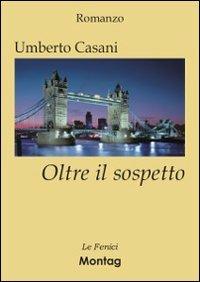 Oltre il sospetto - Umberto Casani - copertina