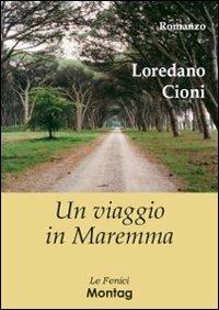 Un viaggio in Maremma - Loredano Cioni - copertina