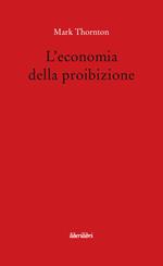 L' economia della proibizione