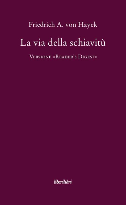 La via della schiavitù. Versione «Reader's Digest» - Friedrich A. von Hayek - copertina