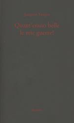 Quant'erano belle le mie guerre!