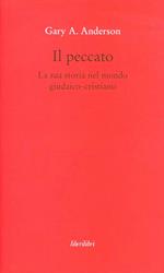 Il peccato. La sua storia nel mondo giudaico-cristiano