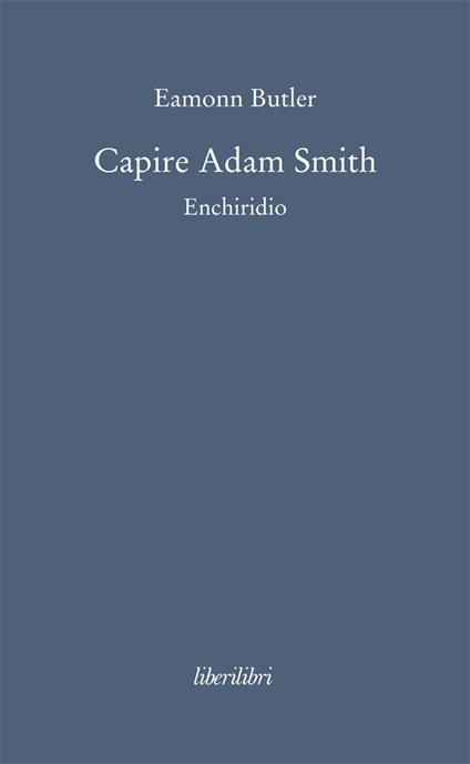Capire Adam Smith. Enchiridio - Eamonn Butler,E. Ottaviani - ebook