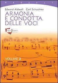 Armonia e condotta delle voci. Vol. 2 - Edward Aldwell,Carl Schachter - copertina