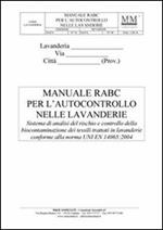 Manuale RABC per l'autocontrollo nelle lavanderie. Sistema di analisi del rischio e controllo della biocontaminazione dei tessili trattati in lavanderie... Con CD-RO