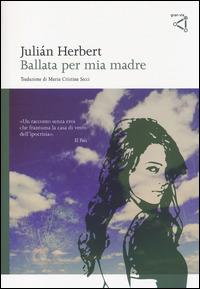 Ballata per mia madre - Julián Herbert - copertina