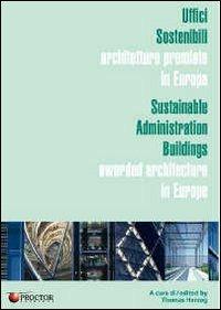 Uffici sostenibili. Architetture premiate in Europa. Ediz. italiana e inglese - Thomas Herzog - copertina