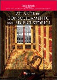 Atlante del consolidamento degli edifici storici. Con CD-ROM