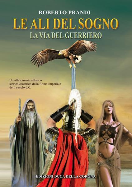 Le ali del sogno. La via del guerriero - Roberto Prandi - copertina