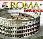 Roma ricostruita. Ediz. illustrata. Con DVD