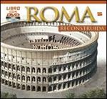 Roma ricostruita. Ediz. spagnola. Con DVD