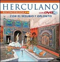 Ercolano ricostruita. Con il Vesuvio e Oplontis. Ediz. spagnola. Con DVD - copertina