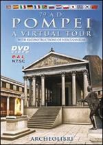 79 A. D. Pompei. A virtual tour. With reconstructions of Herculaneum. Ediz. italiana e inglese. DVD