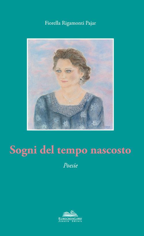 Sogni del tempo nascosto - Fiorella Rigamonti Pajar - copertina