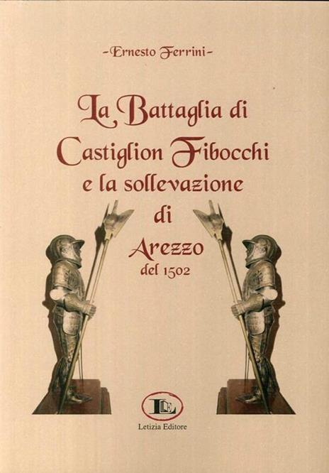 La battaglia di Castiglion Fibocchi e la sollevazione di Arezzo del 1502 - Ernesto Ferrini - 3