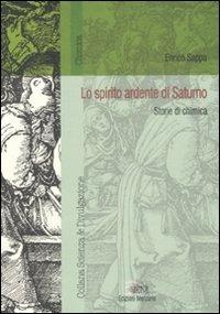 Lo spirito ardente di Saturno. Storie di chimica - Enrico Sappa - copertina