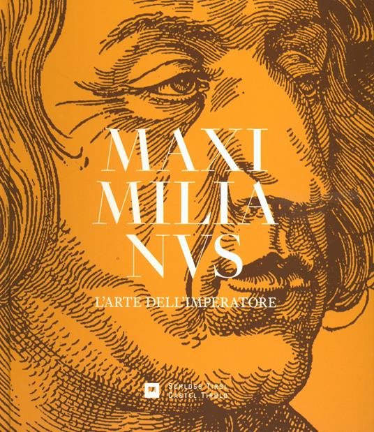 Maximilianus. L'arte dell'imperatore. Ediz. ridotta - Anja Eisenbeiss,Manfred Hollegger,Manfred Kagerer - copertina