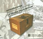 La valigia delle Opzioni. La storia della famiglia Brugnoli/Bruggnaller-Optionskoffer. Die Geschichte der Familie Brugnoli/Bruggnaller -. Ediz. ridotta