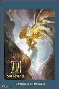 Alia. Sol levante. L'arcipelago del fantastico - copertina