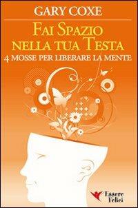 Fai spazio nella tua testa - Gary Coxe - copertina