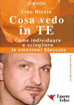 Cosa vedo in te. Come individuare e sciogliere le emozioni bloccate