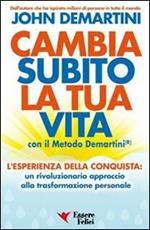 Cambia subito la tua vita con il metodo Demartini