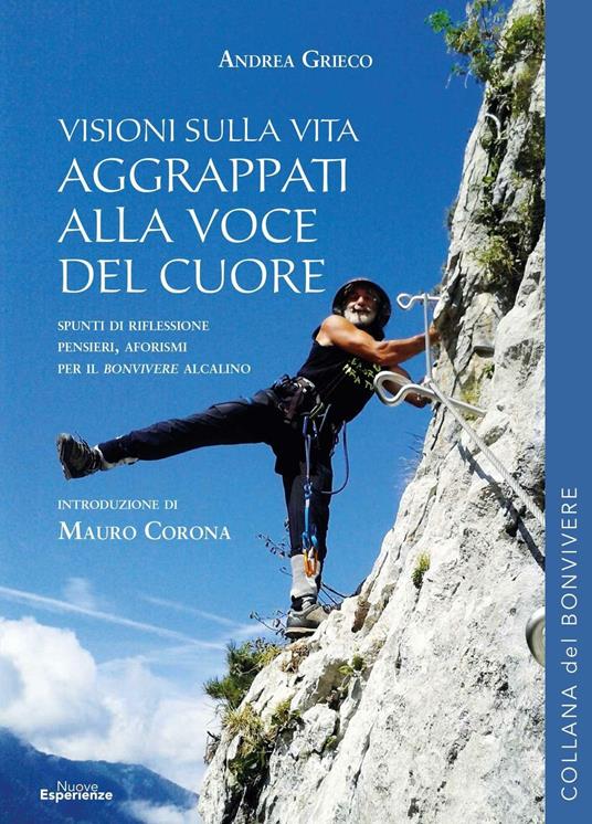 Aggrappati alla voce del cuore. Visioni sulla vita - Andrea Grieco - copertina