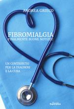 Fibromialgia finalmente buone notizie! Un contributo per la diagnosi e la cura