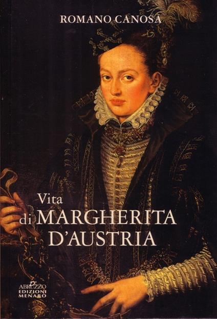 Vita di Margherita d'Austria - Romano Canosa - copertina
