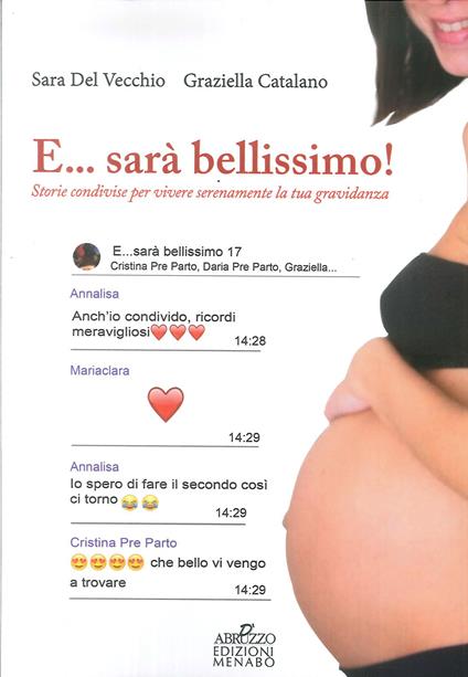 E... sarà bellissimo! Storie condivise per vivere serenamente la tua gravidanza - Sara Del Vecchio,Graziella Catalano - copertina