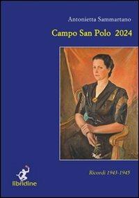 Campo San Polo 2024. Ricordi 1943-1945 - Antonietta Sammartano - copertina