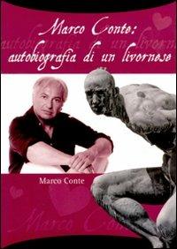Marco Conte: autobiografia di un livornese - Marco Conte - copertina