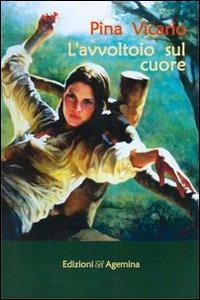 L' avvoltoio sul cuore - Pina Vicario - copertina