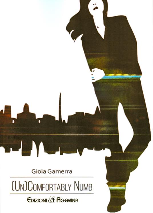 (Un)comfortably numb - Gioia Gamerra - copertina